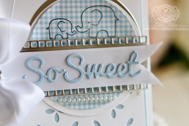 Baby Card Making Ideas by Becca Feeken using Amazing Paper Grace - Graceful Eyelet, Spellbinders Standard Circles, Spellbinders Simply Said Phrase Set One - see full supply list at www.amazingpapergrace.com